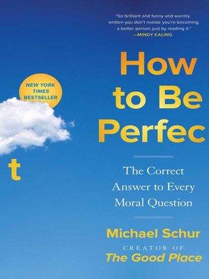 cover image of How to Be Perfect: the Correct Answer to Every Moral Question